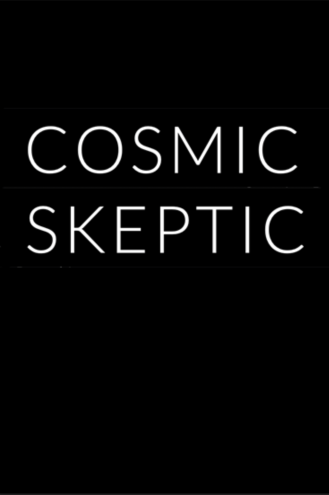 Cosmic Skeptic  (2013 - )