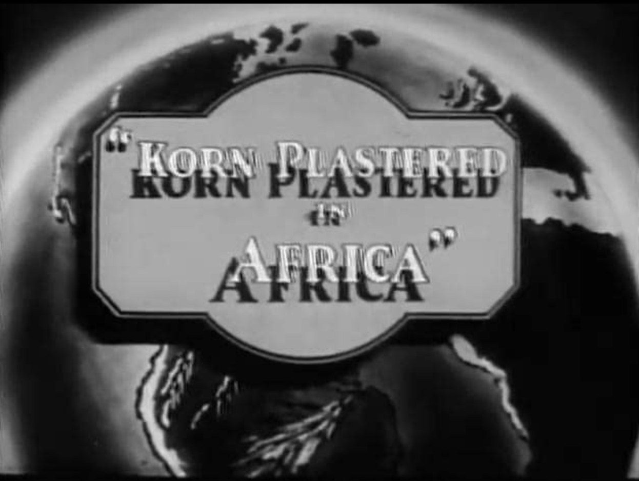 Korn Plastered in Africa  (1931)