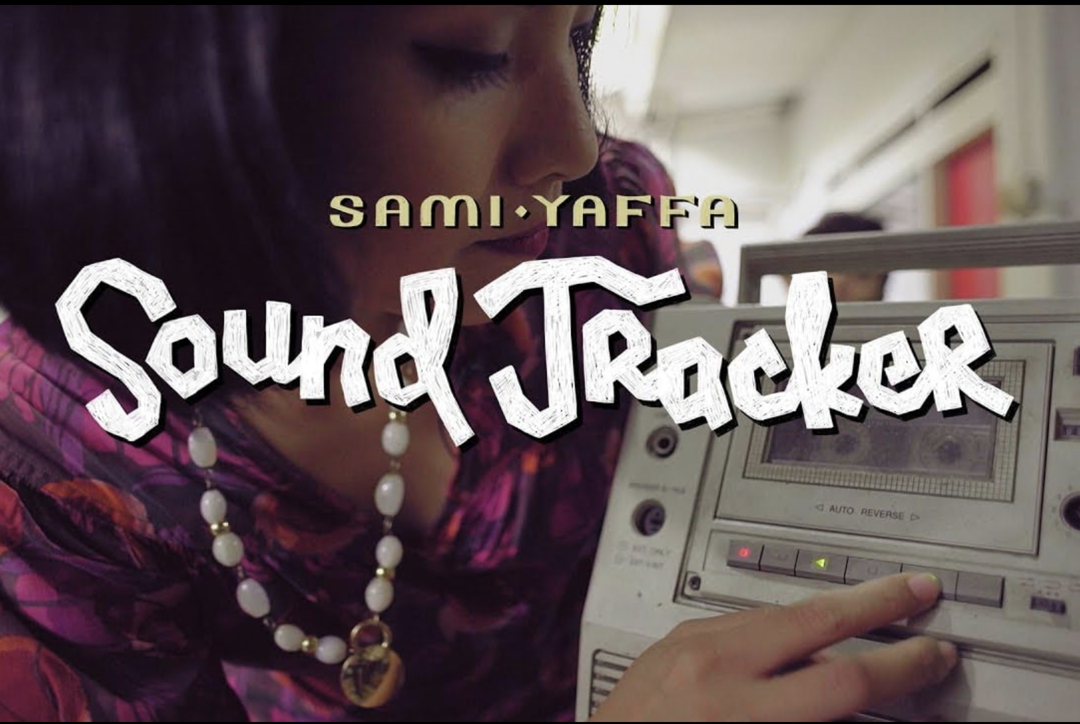 Sami Yaffa - Sound Tracker  (2014– ) 